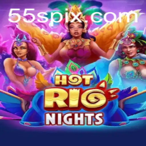 Descubra a Emoção de HotRioNights: Aposta e Diversão no 55s.com